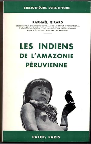 Les Indiens de l'Amazonie péruvienne. Traduit de l'espagnol par R. Siret.