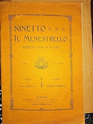 Ninetto il menestrello: bozzetto lirico in un atto: opera 157; versi di Aldo Bertola ; musica di ...