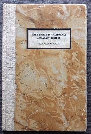 [Presentation Copy] Bret Harte In California, A Chracter Study. With an introduction by Carl I. W...