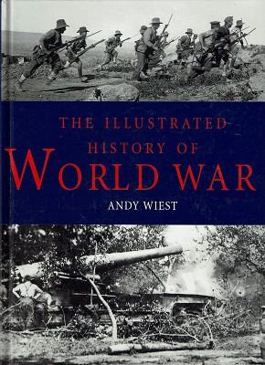 The Illustrated History Of World War I