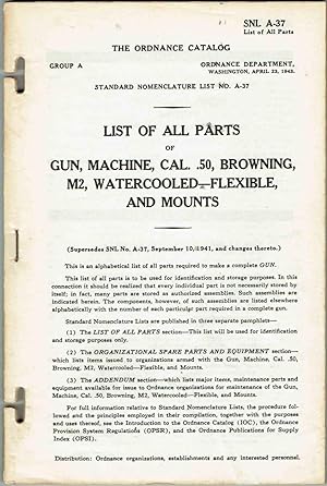(ORD 9) SNL A-37, LIST OF ALL PARTS of GUN MACHINE, CAL.50, BROWNING, M2, WATERCOOLED - FLEXIBLE,...