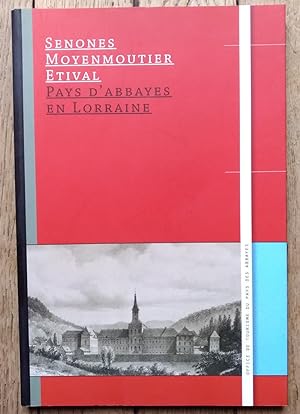 SENONES, MOYENMOUTIER, ÉTIVAL pays d'Abbayes en Lorraine