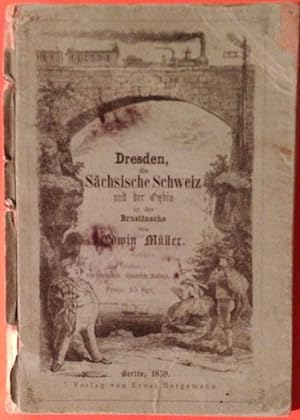 Dresden, die Sächsische Schweiz und der Oybin in der Brusttasche. Der sichere Führer durch Dresde...