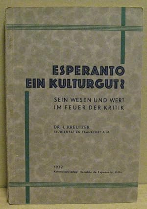 Esperanto ein Kulturgut? Sein Wesen und Wert im Feuer der Kritik.