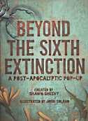BEYOND THE SIXTH EXTINCTION : a post-apocalyptic Pop-up