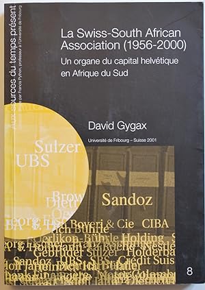 La Swiss-South African Association (1956-2000). Un organe du capital helvétique en Afrique du Sud.