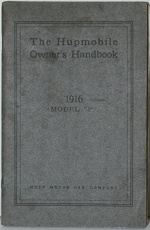 THE HUPMOBILE OWNER'S HANDBOOK. OPERATION AND CARE. 1916 HUPMOBILE MODEL "N"