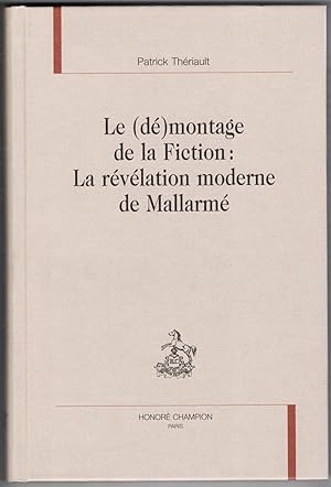 Le (dé)montage de la fiction : la révélation moderne de Mallarmé.