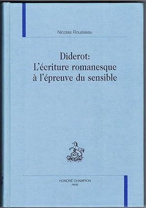 Diderot : l'écriture romanesque à l'épreuve du sensible.