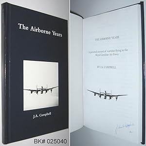 The Airborne Years: A Personal Account of Wartime Flying in the Royal Canadian Air Force SIGNED