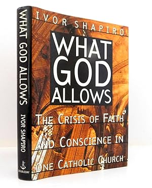 What God Allows: The Crisis of Faith and Conscience in One Catholic Church