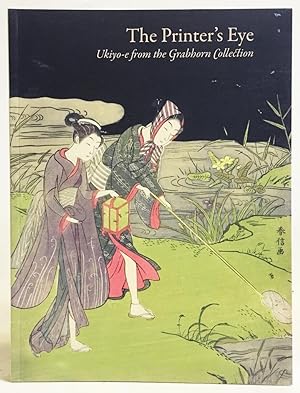 The Printer's Eye : Ukiyo-e from the Grabhorn Collection