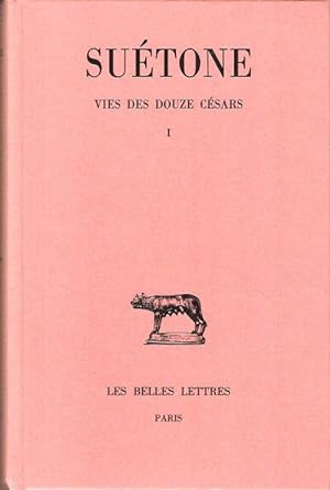 Vies Des Douze Césars . Tome I : César - Auguste