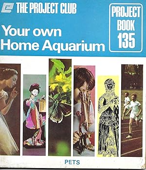 Your own Home Aquarium- The Project Club - Project Book 135