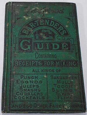 The Bar-Tender's [Bartenders] Guide; or, How to Mix All Kinds of Plain and Fancy Drinks
