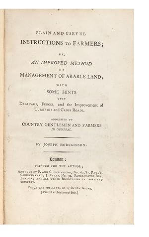 Plain and Useful Instructions to Farmers; or, an Improved Method of Management of Arable Land; wi...