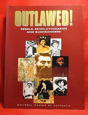 Outlawed! Rebels, Revolutionaries and Bushrangers