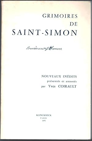 Grimoires de Saint-Simon. Nouveaux inédits établis, présentés et annotés par Yves Coirault.