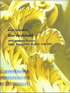 Die Architekt und andere Essays über Baukunst, Kultur und Stil.