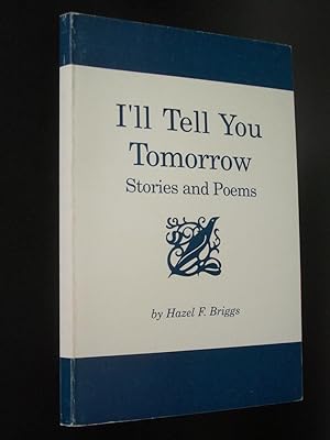 I'll Tell You Tomorrow: Stories and Poems