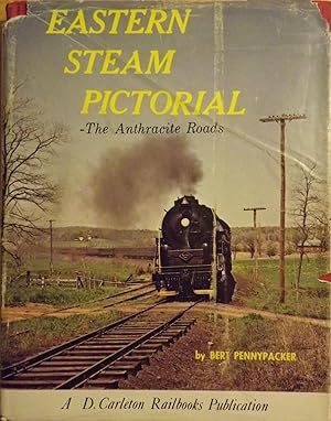 EASTERN STEAM PICTORIAL: THE ANTHRACITE ROADS