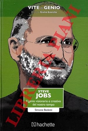 Steve Jobs. Il genio visionario e creativo del nostro tempo.