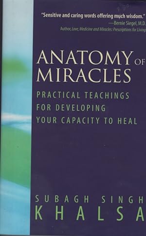 Anatomy of Miracles : Practical Teachings for Developing Your Capacity to Heal