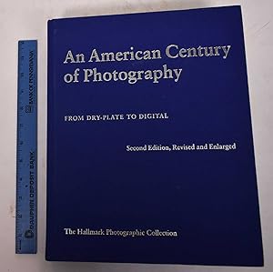 An American Century of Photography, From Dry-Plate to Digital: The Hallmark Photographic Collection