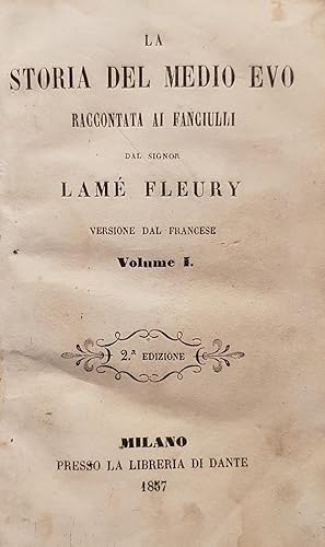 La Storia del Medio Evo raccontata ai fanciulli dal Signor Fleury.