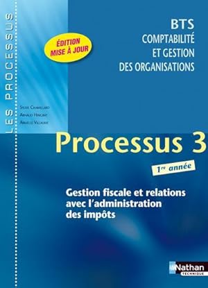 LES PROCESSUS 3 ; processus 3 ; 1re année ; BTS comptabilité et gestion des organisation (édition...
