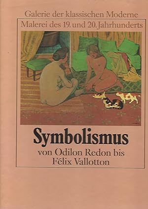 Symbolismus. Von Odilon Redon bis Félix Vallotton. Aus d. Ital. von Heinz Riedt / Galerie der kla...