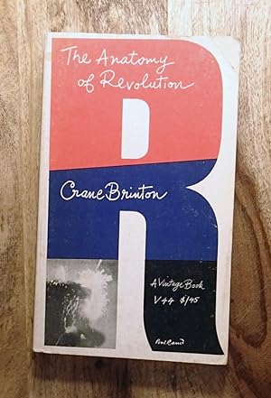 THE ANATOMY OF REVOLUTION : Revised Edition, 1952 (Vintage V44)