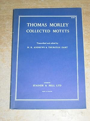 Thomas Morley Collected Motets