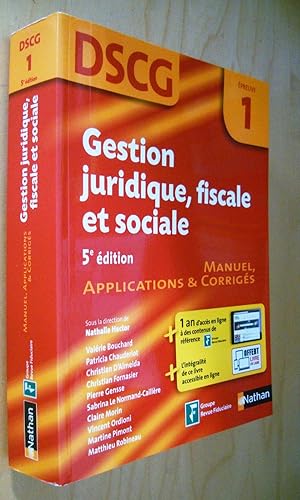 DSCG 1 Gestion juridique, fiscale et sociale Manuel - Apllications - Corrigés