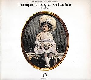 Immagini e fotografi dell'Umbria 1855-1945
