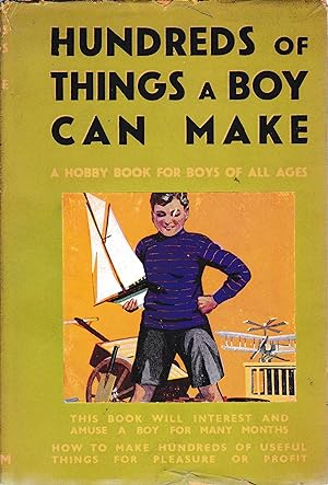 Hundreds of things a boy can make. A hobby book for boys of all ages