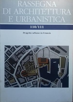 0rassegna di Architettura e Urbanistica 110/111 - Progetto urbano in Francia