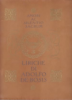 Amori ac silentio sacrum. Liriche di Adolfo De Bosis.