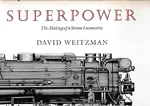 Superpower. The making of a Steam Locomotive