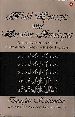 Fluid concepts and creative analogies. Computer models of the fundamental mechanism of thought