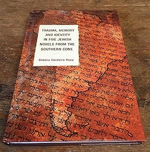 Trauma, Memory and Identity in Five Jewish Novels from the Southern Cone