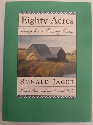 Eighty Acres: Elegy for a Family Farm