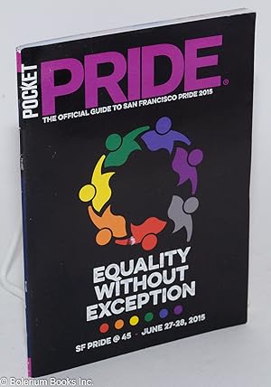 Pocket Pride: Equality Without Exception: San Francisco Pride 2015 45th annual San Francisco LGBT...