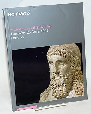 Bonhams 1793. Antiquities and Tribal Art, Thursday 26 April 2007, New Bond Street, London