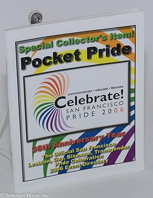 Pocket Pride: commemorate, eduacte, liberate, celebrate! San Francisco Pride 2006 36th anniversar...