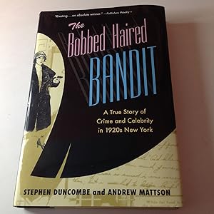 The Bobbed Haired Bandit-Signed by both authors A True Story of Crime and Celebrity in 1920's New...