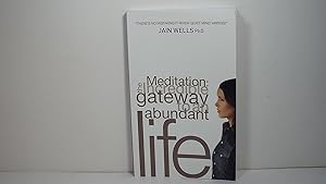 Meditation: The Incredible Gateway to an Abundant Life