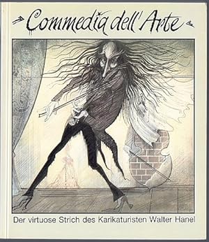 "Commedia dell' Arte". Der virtuose Strich des Karikaturisten Walter Hanel. - Mit Original-Zeichn...