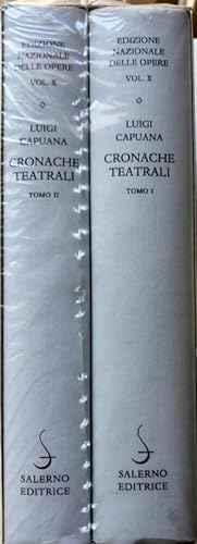 CRONACHE TEATRALI (1864-1972). TOMO 1: IL TEATRO ITALIANO CONTEMPORANEO (1872); TOMO 2: CRONACHE ...