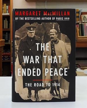 The War That Ended Peace: The Road to 1914